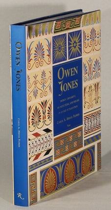 Item #63180 Owen Jones. Design, ornament, architecture, and theory in an age of transition. Carol...