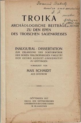 Item #63230 Troika. Archäologische Beiträge zu den Epen des troischen Sagenkreises. Max Schmidt