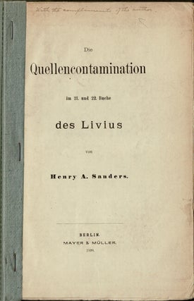 Item #63235 Die quellencontamination im 12. und 22. buche des Livius. Henry A. Sanders