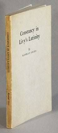 Item #63239 Constancy in Livy's Latinity. Konrad Gries