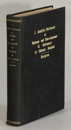 Item #63245 Analytical dictionary of Chinese and Sino-Japanese. Bernhard Karlgren