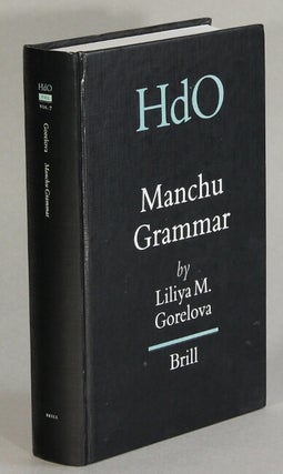 Item #63248 Manchu grammar. Liliya M. Gorelova