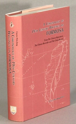 Item #63307 A chronology of 19th century writings on Formosa from the Chinese repository, the...