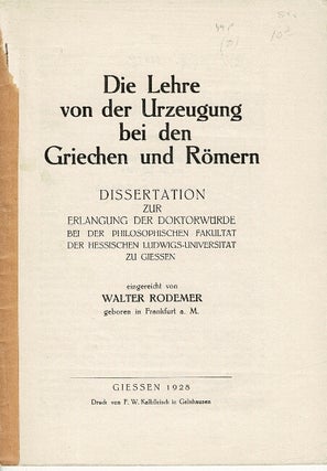 Item #63411 Die Lehre von der Urzeugung bei den Griechen und Romern. Walter Rodemer