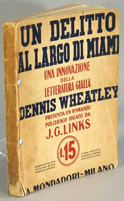 Item #63440 Un delitto al largo di Miami. Una innovazione della letteratura gialla. Dennis Wheatley presenta un romanzo poliziesco ideato da J. G. Links. Dennis Wheatley, J. G. Links.