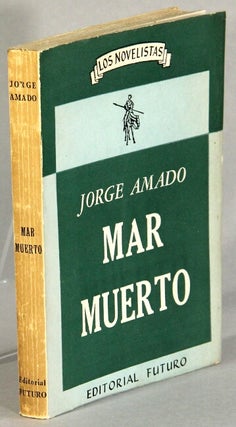 Item #63459 Mar muerto: novela ... traduccion directa de Raul Navarro. Jorge Amado