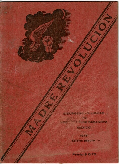 Item #63482 Madre Revolucion: insurgencìas lìrc̀as ... Edicion popular. Noé de la Flor Casanova.