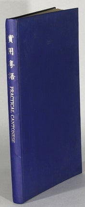 Item #63560 Practical Cantonese [wrapper title]. J. F. Smith