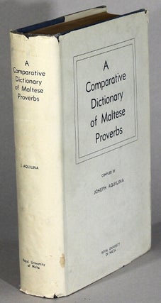 Item #63576 A comparative dictionary of Maltese proverbs. Ġużè Aquilina