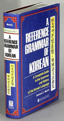 Item #63586 A reference grammar of Korean. A complete guide to the grammar an history of the...