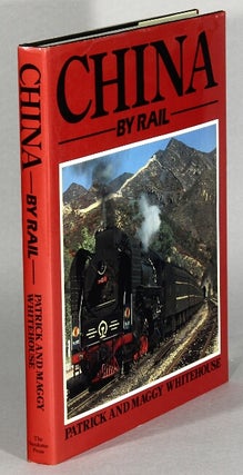 Item #63637 China by rail. Patrick Whitehouse, Maggy Whitehouse