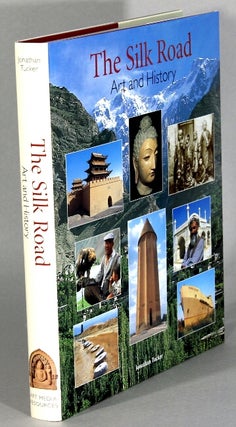 Item #63645 The Silk Road: art and history. Jonathan Tucker