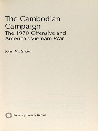 The Cambodian campaign: The 1970 offensive and America's Vietnam War