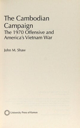 The Cambodian campaign: The 1970 offensive and America's Vietnam War