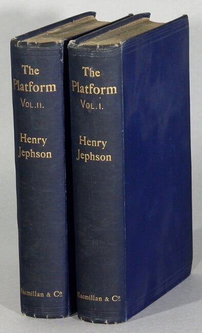 Item #63659 The platform its rise and progress. Henry Jephson.