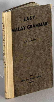 Item #63677 Easy Malay grammar. A. W. Hamilton