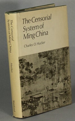 Item #63682 The censorial system of Ming China. Charles O. Hucker