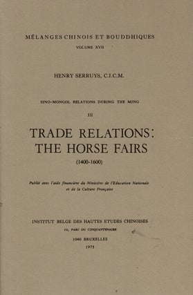 Item #63687 Sino-Mongol relations during the Ming III. Trade relations: the horse fairs...