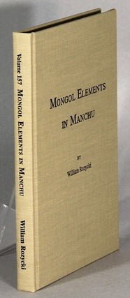 Item #63688 Mongol elements in Manchu. William Rozycki