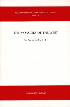 Item #63691 The Mongols of the west. Stephen A. Halkovic