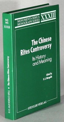 Item #63699 The Chinese Rites controversy. Its history and meaning. D. E. Mungello
