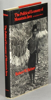 Item #63723 The political economy of mountain Java: an interpretive history. Robert W. Hefner