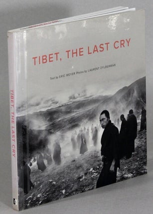 Item #63737 Tibet, the last cry ... Photography by Laurent Zylberman. Eric Meyer