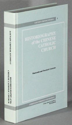 Item #63743 Historiography of the Chinese Catholic Church. Nineteenth and twentieth centuries....