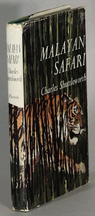 Item #63753 Malayan safari. Charles Shuttleworth