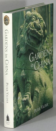 Item #63760 Gardens in China. Peter Valder