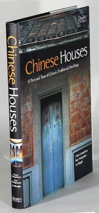 Item #63769 Chinese houses. A pictorial tour of China's traditional dwellings. Chen Congzhou, Pan...