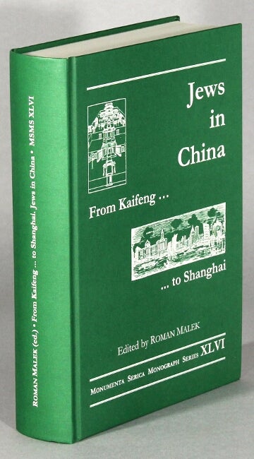 Item #63788 Jews in China from Kaifeng ... to Shanghai. Roman Malek.