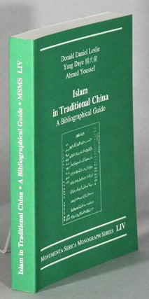 Item #63806 Islam in traditional China: a bibliographic guide. Donald David Leslie, Yang Daye,...