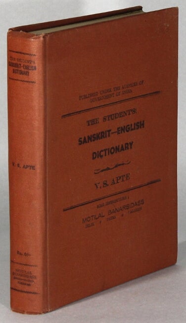 Item #63807 The student's Sanskrit-English dictionary containing appendices on Sanskrit prosody and important literary and geographical names in the ancientg history of India ... Published under the auspices of Govt. of India. Vaman Shivram Apte.