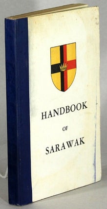 Item #63826 Handbook of Sarawak comprising historical, statistical, and general information...