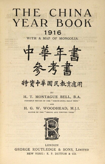 The China year book 1916. With a map of Mongolia | H. T. Montague Bell ...