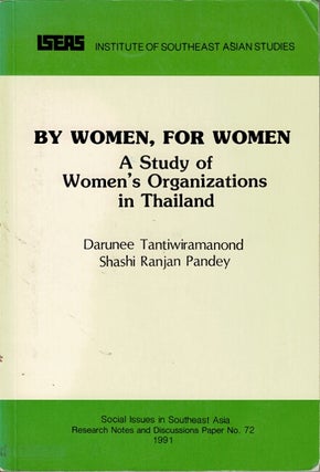 Item #63830 By women, for women: a study of women's organizations in Thailand. Darunee...