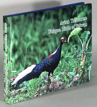 Item #63849 Avian treasures: unique birds of Taiwan. Photographers Ken Kuang Kuo and Angela...
