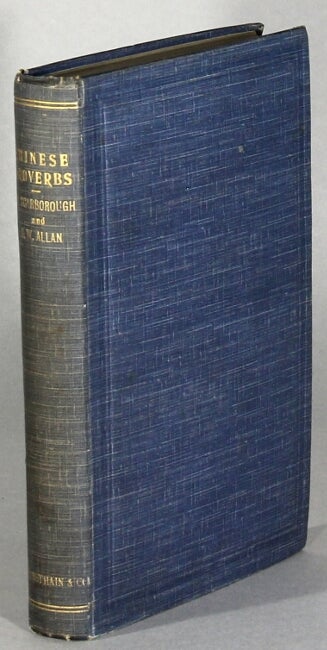 Item #63855 A collection of Chinese proverbs ... revised and enlarged by the addition of some six hundred proverbs by the Rev. C. Wilfrid Allan. W. Scarborough, Rev.