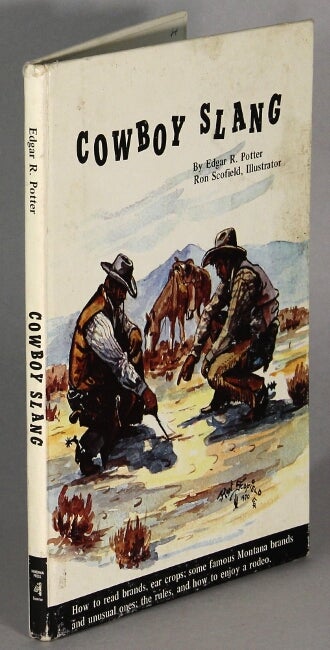 Item #63859 Cowboy slang ... Illustrated by Ron Schofield. Potter Edgar R.