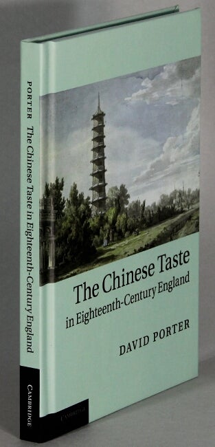 Item #63863 The Chinese taste in eighteenth-century England. David Porter.