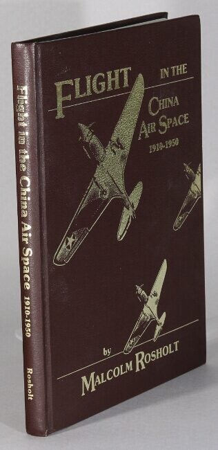 Flight in the China air space 1910-1950 | Malcolm Rosholt