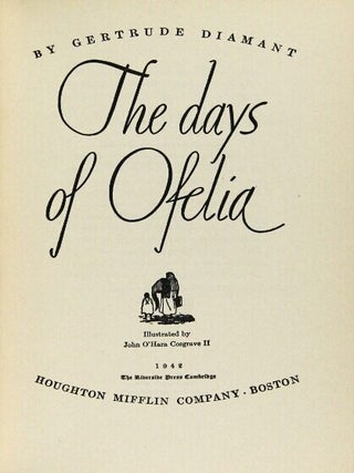 The days of Ofelia ... Illustrated by John O'Hara Cosgrave II