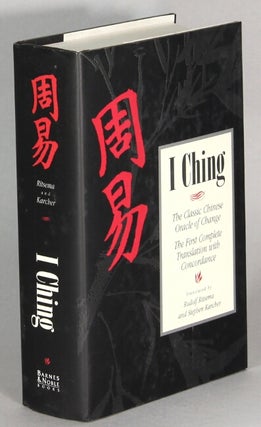 Item #63922 I Ching. The classic Chinese oracle of change. The first complete translation with a...