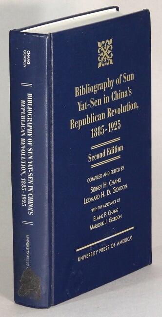 Item #63929 Bibliography of Sun Yat-sen in China's Republican Revolution, 1885-1925 ... Second edition. Sidney H. Chang, Leonard H. D. Gordon.