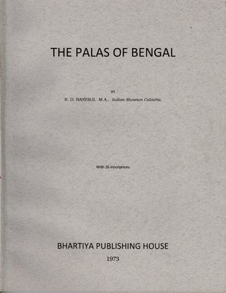 Item #63938 The Palas of Bengal ... with 26 inscriptions. R. D. Banerji