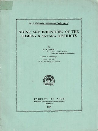 Item #63942 Stone Age industries of the Bombay & Satara districts. S. C. Malik