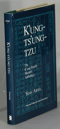 Item #63947 K'ung-ts'ung-tzu. The K'ung family masters' anthology. A study and translation of...