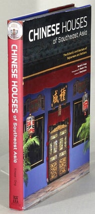 Item #63981 Chinese houses of Southeast Asia. The eclectic architecture of sojourners and...