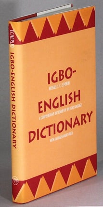 Item #63987 Igbo-English dictionary ... with an English-Igbo index. Michael J. C. Echeruo
